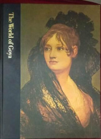 Image of The world of Goya 1746-1828