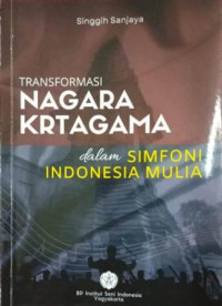 Image of Transformasi Nagara Krtagama dalam simfoni Indonesia Mulia