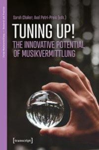 Image of Tuning up! The Innovative Potential of Musikvermittlung