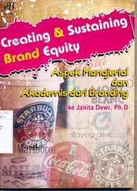 Image of Creating & sutaining brand equity : Aspek manajerial dan akademis dari branding
