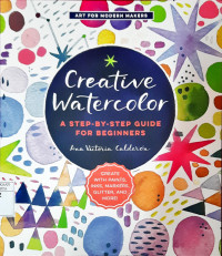 Image of Creative Watercolor: A step by step guide for beginners