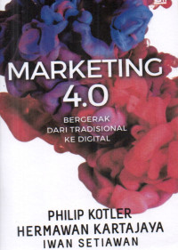 Marketing 4.0: Bergerak dari Tradisional ke Digital