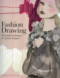 Image of Fashion Drawing: Illustration Techniques for Fashion Designers