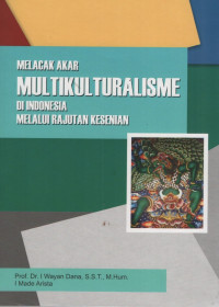 Melacak Akar Multikulturalisme di Indonesia Melalui Rajutan Kesenian