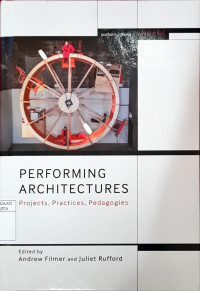 Image of Performing Architectures : Projects, practices, pedagogies