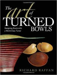 Image of The Art of Turned Bowls: Designing Bowls With A World-Class Turner
