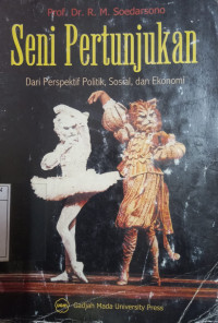 Image of Seni pertunjukan dari perspektif politik, sosial, dan ekonomi