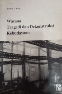 Image of Wacana Tragedi dan dekonstruksi Kebudayaan