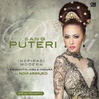 Sang Puteri: Inspirasi Modern Pengantin Jawa & madura By Novi Arimuko