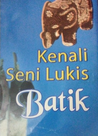 Kenali Seni Lukis Batik