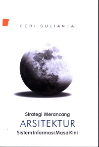 Strategi Merancang Arsitektur Sistem Informasi Masa Kini