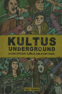 Kultus Underground: Ensiklopedia Subkultur Kaum Muda