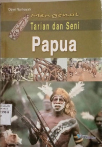 Mengenal Tarian Dan Seni Papua