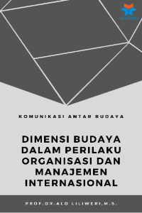 Komunikasi Antar Budaya; Dimensi Budaya dalam Perilaku Organisasi dan Manajemen Internasional