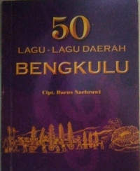 50 Lagu-Lagu Daerah Bengkulu