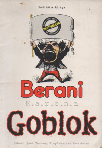 Berani Karena Goblok