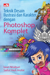 Teknik desain ilustrasi dan karakter dengan photoshop komplet