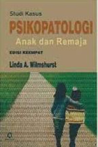 Studi Kasus Psikopatologi Anak Dan Remaja