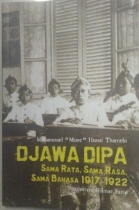 Image of Djawa Dipa Sama Rata, Sama Rasa, Sama Bahasa 1917-1922