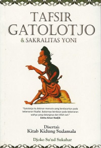 Tafsir Gatolotjo & sakralitas yoni