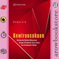 Kewirausahaan; membentuk mindset mahasiswa dengan pendekatan teori, kasus dan pendekatan praktek