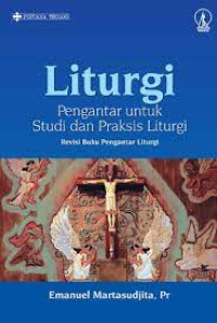 Image of Liturgi: Pengantar Untuk Studi Dan Praksis Liturgi