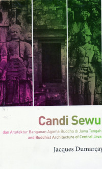 Candi Sewu: dan arsitektur bangunan agama Buddha di Jawa Tengah = and Buddhist architecture of Central Java