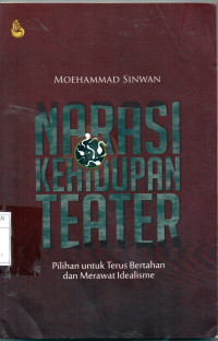 Narasi kehidupan teater: Pilihan untuk terus bertahan dan merawat idealisme