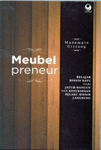 Image of Meubel Preneur: Belajar bisnis kayu dari jatuh-bangun dan kesuksesan pelaku bisnis langsung