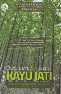 Budi Daya & Bisnis Kayu Jati: Panduan Berinvestasi Dengan Keutungan Berlipat Ganda